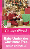 Baby Under The Christmas Tree (Mills & Boon Cherish) by Teresa Carpenter