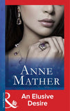 An Elusive Desire (Mills & Boon Modern): First edition by Anne Mather (9781472097453)