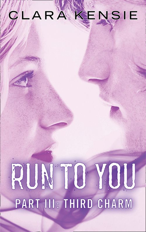 Run to You Part Three: Third Charm: First edition (9781472090638)