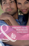 Rancher's Twins: Mum Needed (Rugged Ranchers, Book 3) (Mills & Boon Cherish) by Barbara Hannay