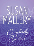 Completely Smitten (Hometown Heartbreakers, Book 8) by Susan Mallery