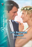 Just Between Friends (Mills & Boon Silhouette) by Julianna Morris