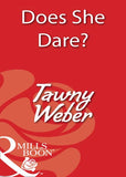 Does She Dare? (Mills & Boon Blaze): First edition by Tawny Weber (9781408932940)
