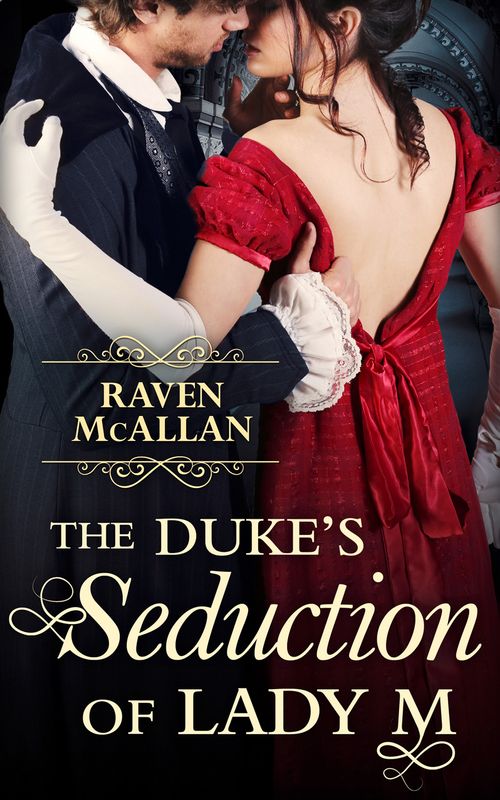 The Duke’s Seduction of Lady M: First edition by Raven McAllan (9780008189297)