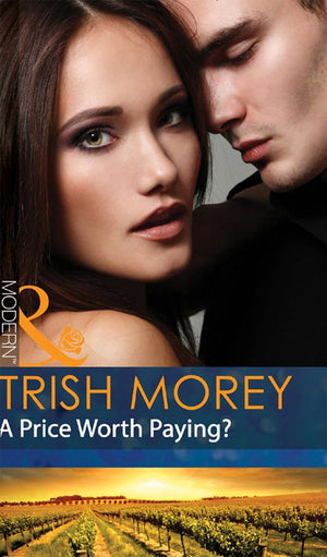 A Price Worth Paying? (Mills & Boon Modern) by Trish Morey