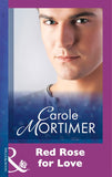 Red Rose For Love (Mills & Boon Modern): First edition by Carole Mortimer (9781474030199)