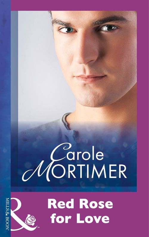 Red Rose For Love (Mills & Boon Modern): First edition by Carole Mortimer (9781474030199)