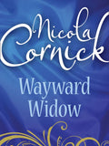 Wayward Widow (Mills & Boon Historical) by Nicola Cornick