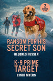 Ransom For His Secret Son / K-9 Prime Target: Ransom for His Secret Son (Texas Lawmen: Stolen Heirs) / K-9 Prime Target (K-9 Avalanche Rescue) (Mills & Boon Heroes) by Delores Fossen and Cindi Myers (9780263420432)
