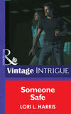 Someone Safe (Mills & Boon Intrigue) by Lori L. Harris