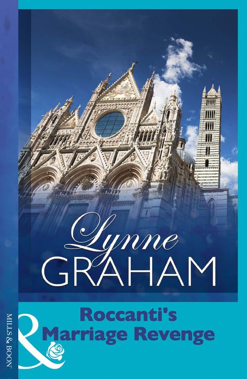 Roccanti's Marriage Revenge (Marriage by Command, Book 1) (Mills & Boon Modern): First edition by Lynne Graham (9781408973745)
