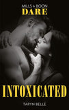 Intoxicated (Tropical Heat, Book 3) (Mills & Boon Dare) by Taryn Belle (9781474099455)