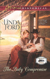 The Baby Compromise (Orphan Train, Book 3) (Mills & Boon Love Inspired Historical): First edition by Linda Ford (9781472014269)
