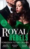 Royal Rebels: Forbidden To The Crown: Her Unforgettable Royal Lover (Duchess Diaries) / At His Majesty's Convenience / The Princess and the Outlaw by Merline Lovelace, Jennifer Lewis and Leanne Banks
