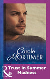 Trust In Summer Madness (Mills & Boon Modern) by Carole Mortimer