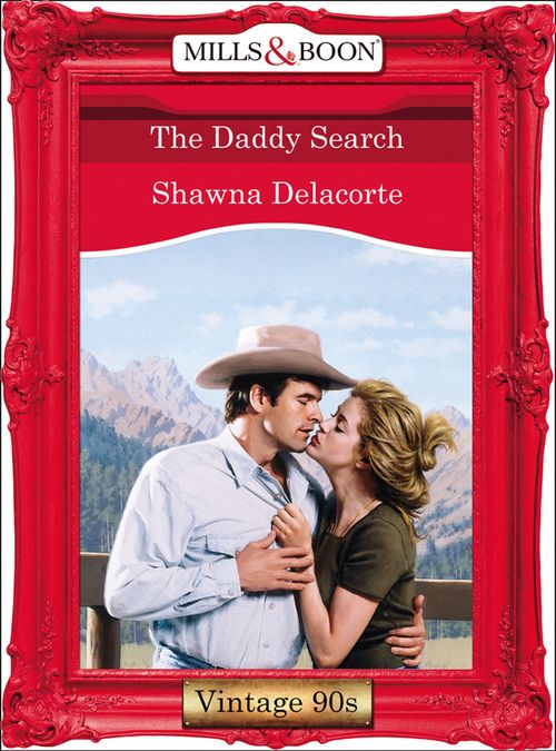 The Daddy Search (Mills & Boon Vintage Desire): First edition by Shawna Delacorte (9781408992760)