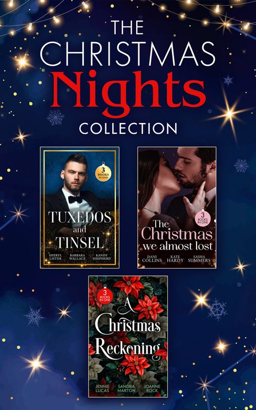 The Christmas Nights Collection: Be Mine for Christmas / Her Convenient Christmas Date / Gift-Wrapped in Her Wedding Dress / Claiming His Christmas Wife / Their Christmas Dream Come True / Christmas in His Bed /... by Sheryl Lister, Barbara Wallace, Kandy Shepherd, Dani Collins, Kate Hardy, Sasha Summers, Jennie Lucas, Sandra Marton and Joanne Rock (9780008948337)