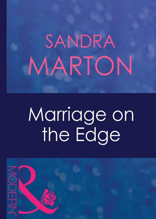 Marriage On The Edge (The Barons, Book 2) (Mills & Boon Modern) by Sandra Marton