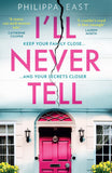 I’ll Never Tell by Philippa East (9780008455781)