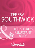 The Sheikh's Reluctant Bride (Mills & Boon Cherish): First edition by Teresa Southwick (9781408959930)