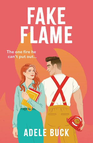 Fake Flame (First Responders, Book 1) by Adele Buck (9780008938352)