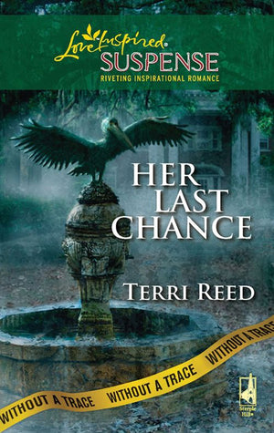 Her Last Chance (Without a Trace, Book 6) (Mills & Boon Love Inspired): First edition (9781408967089)