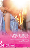 Charm School For Cowboys (Hurley's Homestyle Kitchen, Book 5) (Mills & Boon Cherish) by Meg Maxwell