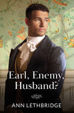 Earl, Enemy, Husband? (Mills & Boon Historical) by Ann Lethbridge (9780263418972)