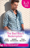 The Bad Boy's Redemption: Too Much of a Good Thing? / Her Last Line of Defence / Her Hard to Resist Husband (Mills & Boon By Request) by Joss Wood, Marie Donovan and Tina Beckett