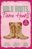 Bold Boots, Fierce Hearts: Sunrise On The Ranch: Cowboy Strong (Wild Western Heat) / Single Man Meets Single Mom / That Night with the Rich Rancher by Kelli Ireland, Jules Bennett and Sara Orwig (9780008950347)