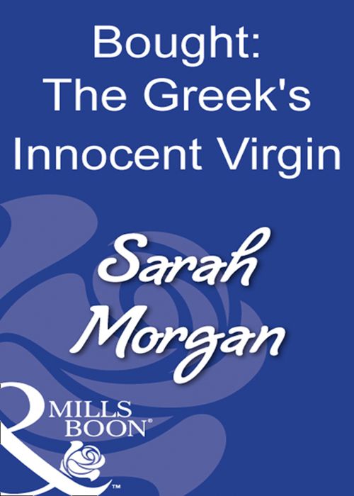 Bought: The Greek's Innocent Virgin (Mills & Boon Modern) by Sarah Morgan