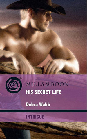 His Secret Life (Colby Agency: Elite Reconnaissance Division, Book 3) (Mills & Boon Intrigue) by Debra Webb