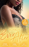 Royally Ever After: Zarif's Convenient Queen / To Dance with a Prince (In Her Shoes…) / Loving the Princess by Lynne Graham, Cara Colter and A.C. Arthur