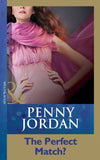 The Perfect Match? (Mills & Boon Modern) by Penny Jordan
