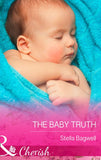 The Baby Truth (Mills & Boon Cherish) by Stella Bagwell