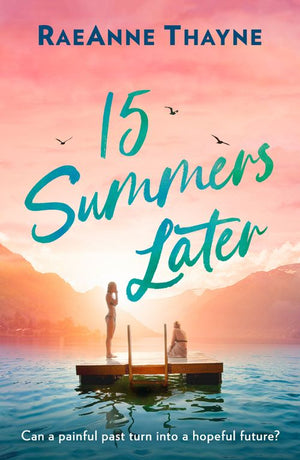 15 Summers Later by RaeAnne Thayne (9780008932473)