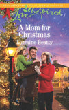 A Mom For Christmas (Home to Dover, Book 8) (Mills & Boon Love Inspired) by Lorraine Beatty