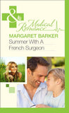 Summer With A French Surgeon (Mills & Boon Medical) by Margaret Barker