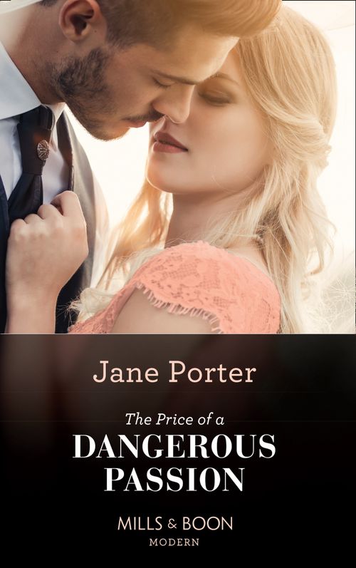 The Price Of A Dangerous Passion (Mills & Boon Modern) by Jane Porter