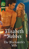 The Blacksmith's Wife (Mills & Boon Historical) by Elisabeth Hobbes