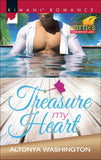 Treasure My Heart (Kimani Hotties, Book 68) by AlTonya Washington
