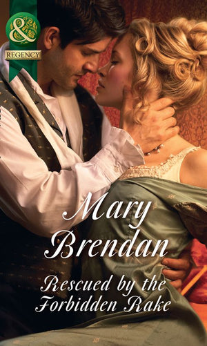 Rescued By The Forbidden Rake (Mills & Boon Historical) by Mary Brendan (9781474054294)