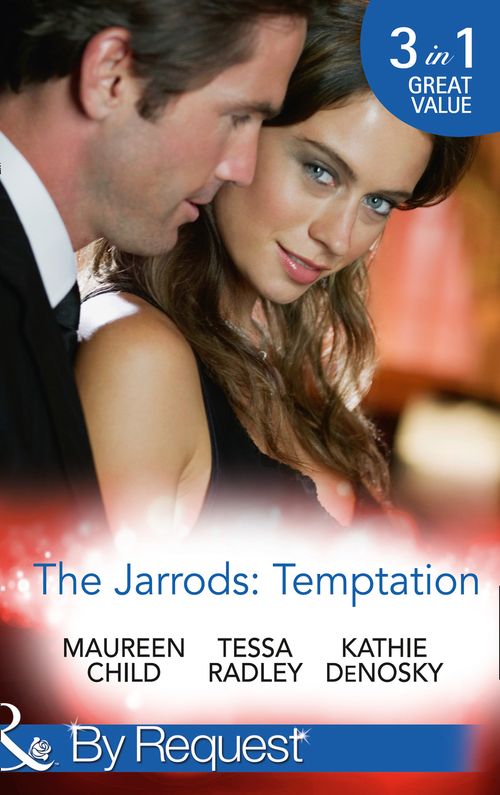 The Jarrods: Temptation: Claiming Her Billion-Dollar Birthright / Falling For His Proper Mistress / Expecting the Rancher's Heir (Mills & Boon By Request): First edition by Maureen Child, Tessa Radley and Kathie DeNosky (9781474003810)