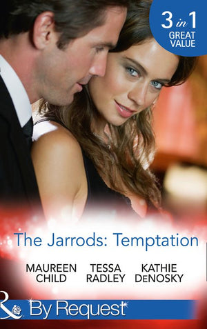 The Jarrods: Temptation: Claiming Her Billion-Dollar Birthright / Falling For His Proper Mistress / Expecting the Rancher's Heir (Mills & Boon By Request): First edition by Maureen Child, Tessa Radley and Kathie DeNosky (9781474003810)