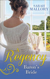 A Regency Baron's Bride: To Catch a Husband... / The Wicked Baron by Sarah Mallory