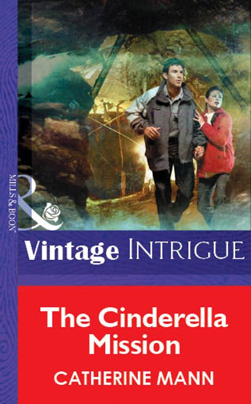 The Cinderella Mission (Mills & Boon Vintage Intrigue) by Catherine Mann