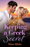 Keeping A Greek Secret (Mills & Boon Modern) by Maya Blake (9780008946074)