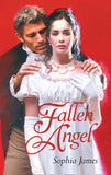 Fallen Angel (Mills & Boon Historical) by Sophia James