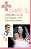 The Doctor & the Runaway Heiress (Mills & Boon Medical): First edition (9781408924877)