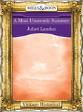 A Most Unseemly Summer (Mills & Boon Historical) by Juliet Landon